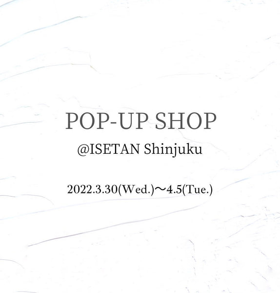 POP-UP SHOP@伊勢丹新宿